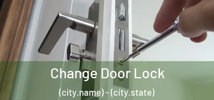  Change Door Lock (city.name) - (city.state)