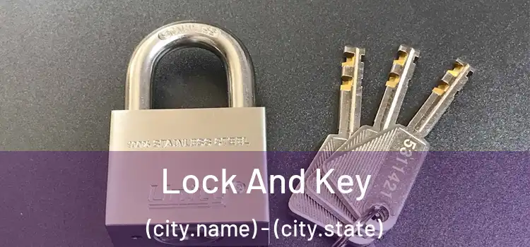  Lock And Key (city.name) - (city.state)